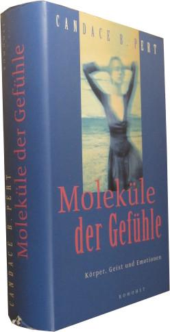 Moleküle der Gefühle. Körper, Geist und Emotionen. - Pert, Candace B[eebe]