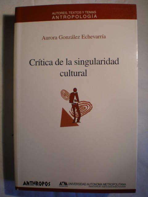 Crítica de la singularidad cultural - Aurora González Echevarría