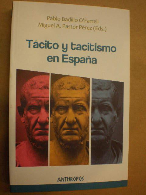 Tácito y tacitismo en España - Pablo Badillo O'Farrell - Miguel A. Pastor Pérez ( Eds.)