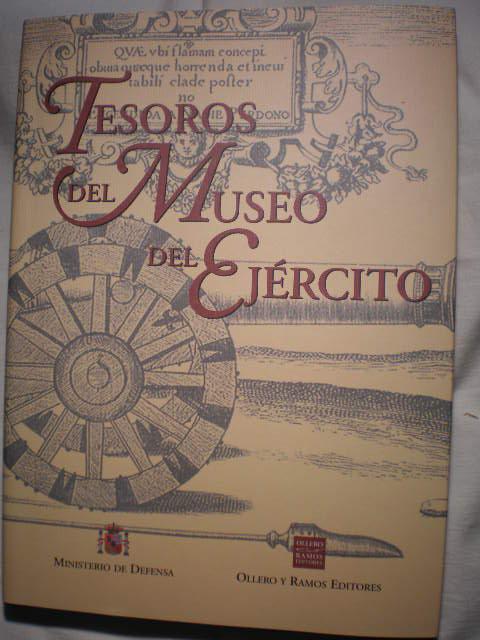 Tesoros del Museo del Ejército - Mª Jesús Rubio Visiers; Carmen García Campa (coords.)