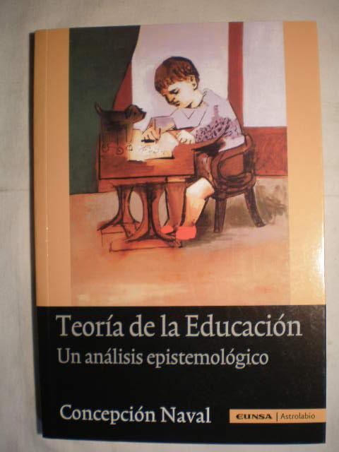Teoría de la educación. Un análisis epistemológico - Concepción Naval Durán