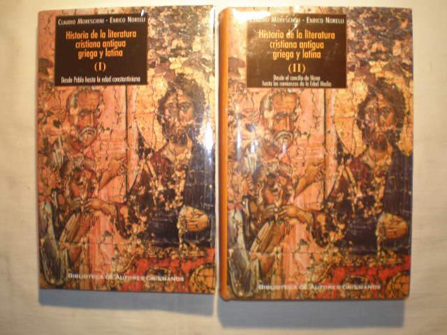 Historia de la literatura cristiana antigua griega y latina (2 Volúmenes) - Claudio Moreschini; Enrico Norelli