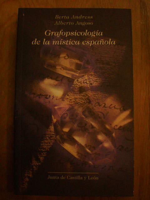 Grafopsicología de la mística española - Alberto Angoso García; Berta Andrés Metge