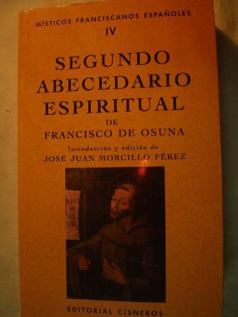 Segundo Abecedario Espiritual de Francisco de Osuna - Francisco de Osuna - José Juan Morcillo Pérez ( Ed.)