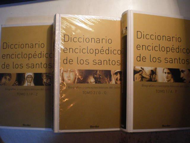Diccionario Enciclopédico de los Santos. Biografías y conceptos básicos del culto ( 3 Vols). Tomo I: A-F . Tomo 2: G-O. Tomo 3: P-Z - Michael Buchberger - Walter Kasper - Konrad Baumgartner - Horst Bürkle - Klaus Ganzer - Karl Kertelge - Wilhelm Korff - Peter Walter