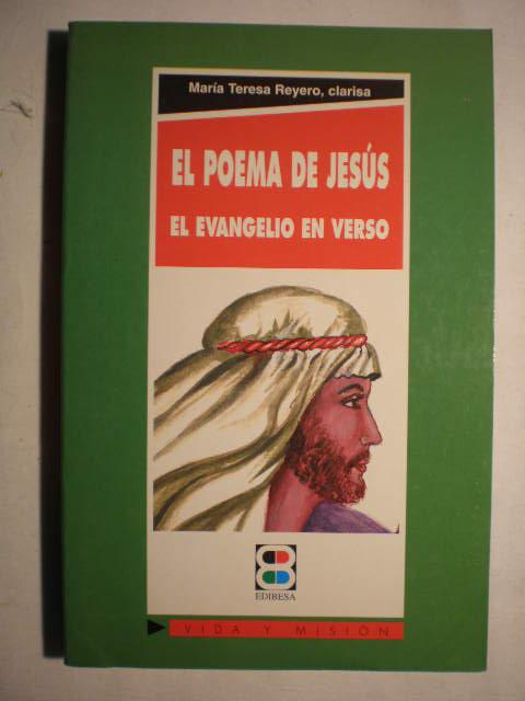 El Poema de Jesús. El Evangelio en verso - María Teresa Reyero, Clarisa