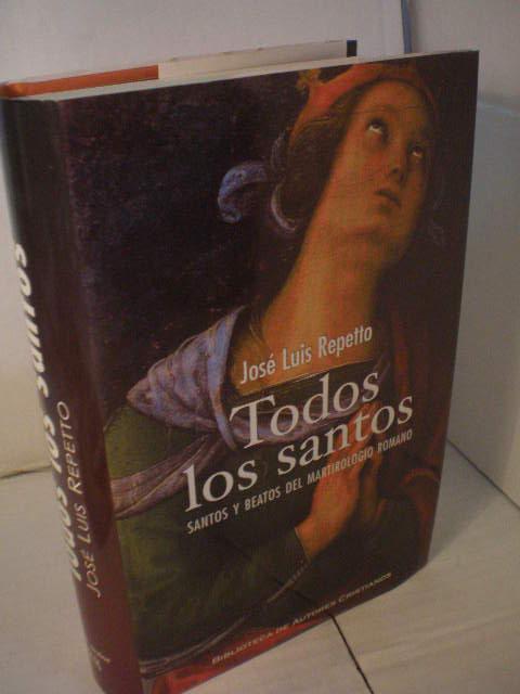 Todos los Santos. Santos y beatos del Martirologio Romano - José Luis Repetto