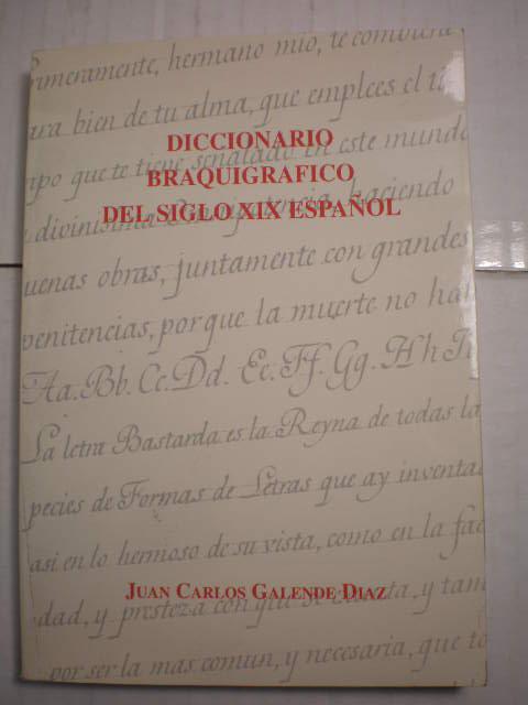 Diccionario braquigráfico del siglo XIX español - Juan Carlos Galende Díaz