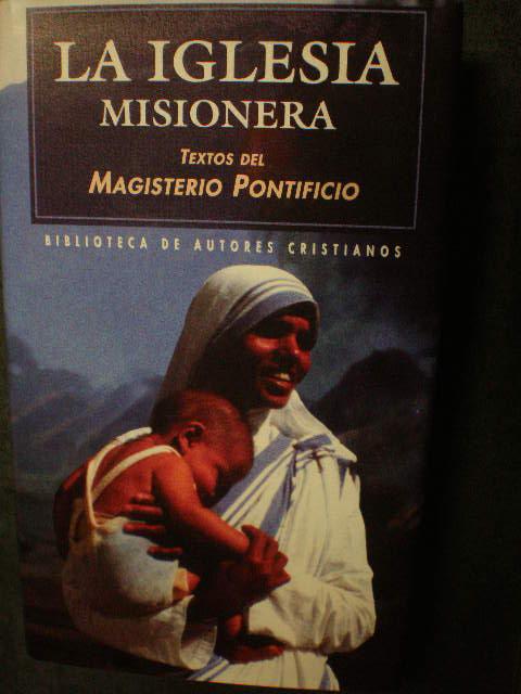 La Iglesia Misionera. Textos del Magisterio Pontificio - José Capmany Casamitjana - Juan Esquerda Bifet