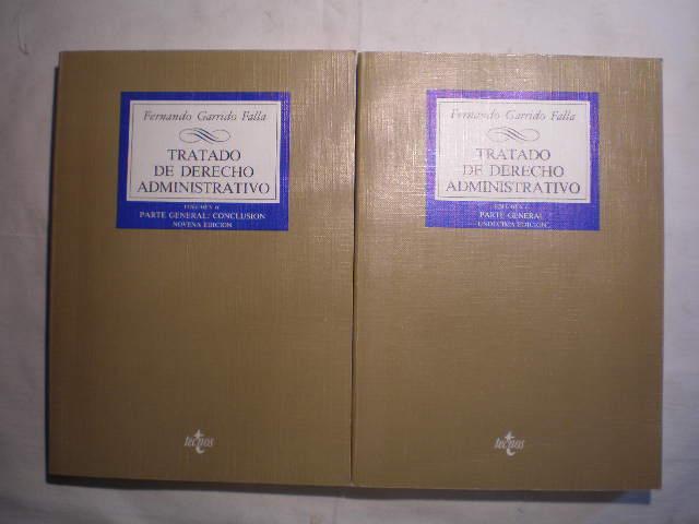 Tratado de Derecho Administrativo. (2 Vols.) . Tomo I. Parte general. Tomo II. Parte general: Conclusión - Fernando Garrido Falla