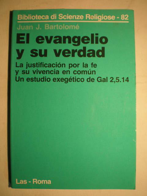 El Evangelio y su verdad. La justificación por la fe y su vivencia ...