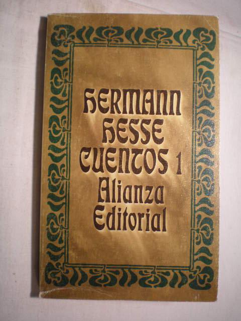 Cuentos 1: Bajo el viejo sol. El lobo. Karl Eugen Eiselein. El enano. De la infancia. Del taller. La marmolería. Mes de Julio. El alumno de latín. El reformador - Herman Hesse