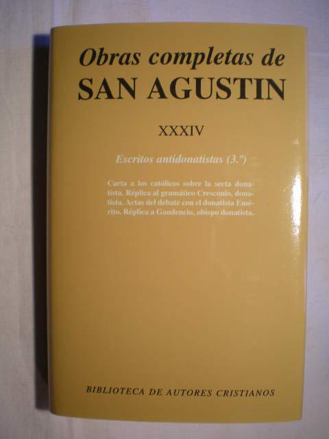 Obras completas de San Agustín. XXXIV: Escritos antidonatistas (3.º): Carta a los católicos sobre la secta donatista. Réplica al gramático Cresconio, donatista. Actas del debate con el donatista Emérito. Réplica a Gaudencio, obispo donatista