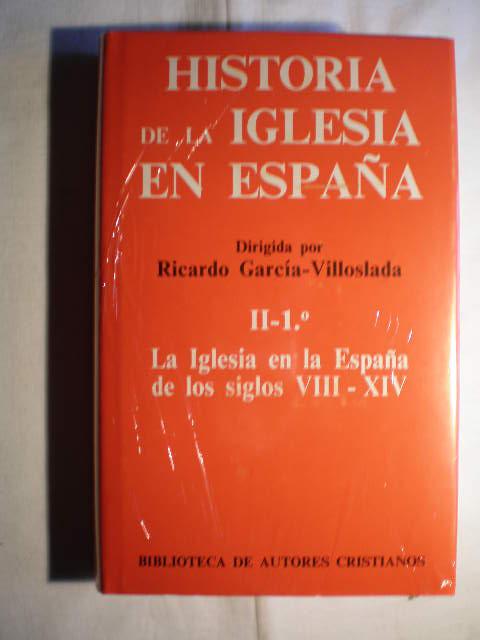 Historia de la Iglesia en España. II/1: La Iglesia en la España de los siglos VIII-XIV