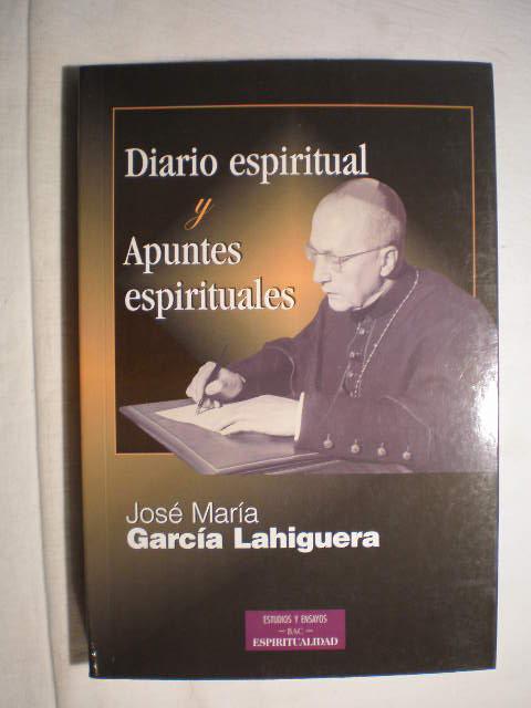 Diario espiritual y apuntes espirituales - José María García Lahiguera