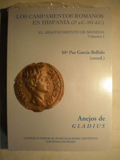 Los campamentos romanos en Hispania (27 a.C. 192 d.C.) : el abastecimiento de moneda (Anejos de Gladius, Band 9)