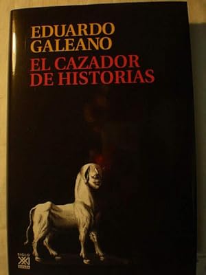 El cazador de historias (Biblioteca Eduardo Galeano nº 19)