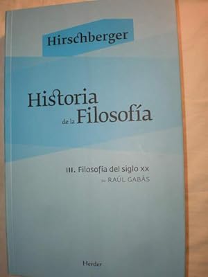 Historia de la filosofía. Tomo III. Filosofía del siglo XX, Raúl Gabás