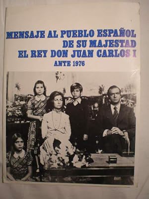 Mensaje al Pueblo Español de su Majestad el Rey Don Juan Carlos I ante 1976