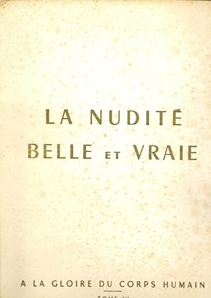 Nudité belle et vraie (La), tome VI (A la gloire du corps humain)