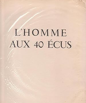 Homme aux quarante écus (L')