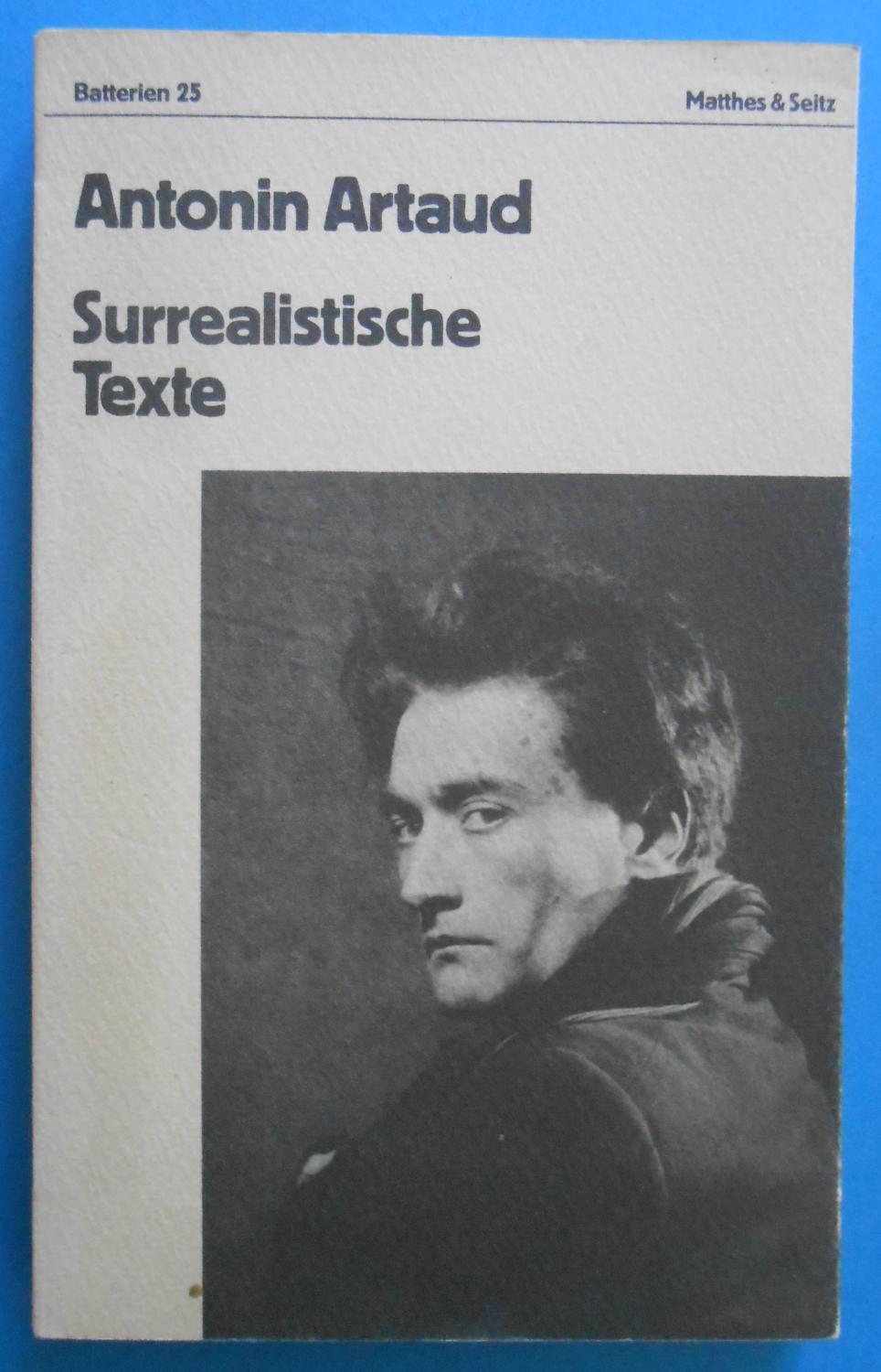 Surrealistische Texte. Briefe. Herausgegeben und übersetzt von Bernd Mattheus. - Artaud, Antonin