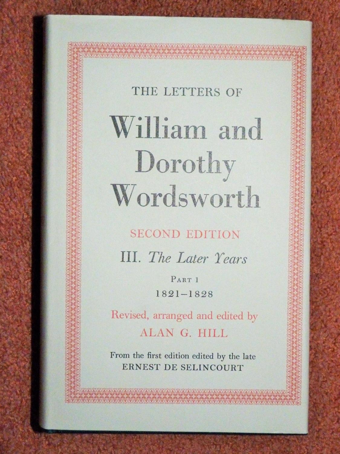 The Letters of William and Dorothy Wordsworth. IV The Later Years, Part 1 1821-1828 - Alan G.Hill (edited by)