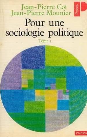 Pour une sociologie politique - Tome 1