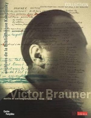 Victor Brauner : Ecrits et correspondances 1938-1948