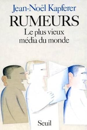 Rumeurs, le plus vieux media du monde