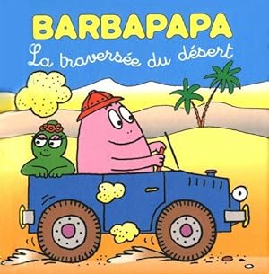 Les petites histoires de Barbapapa - La traversée du désert