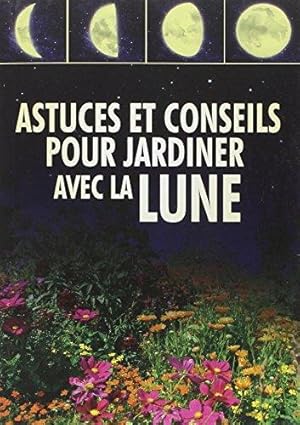 Astuces et conseils pour jardiner avec la Lune