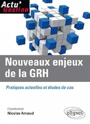 Nouveaux enjeux de la GRH : Pratiques actuelles et études de cas