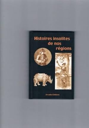 Histoires Insolites de nos régions