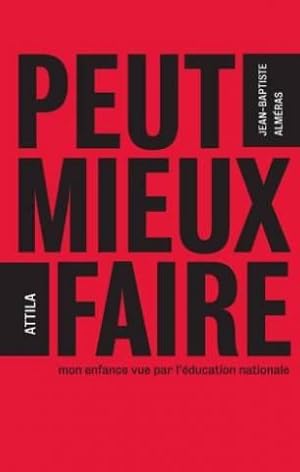 Peut mieux faire : mon enfance vue par l'éducation nationale