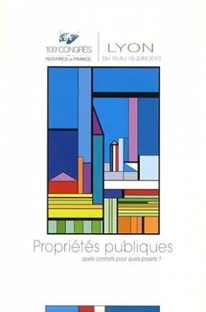 Propriétés publiques - Quels contrats pour quels projets ?: 109e congrès des notaires de France.