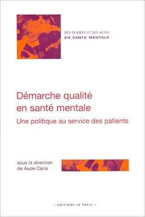 Démarche qualité en santé mentale : Une politique au service des patients