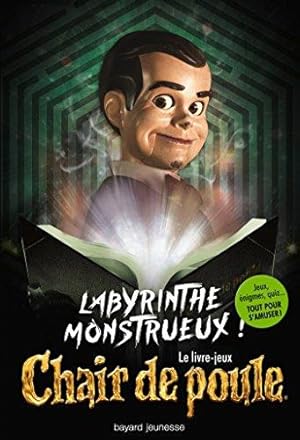 Labyrinthe monstrueux - Le livre-jeux Chair de poule: LABYRINTHE MONSTRUEUX !