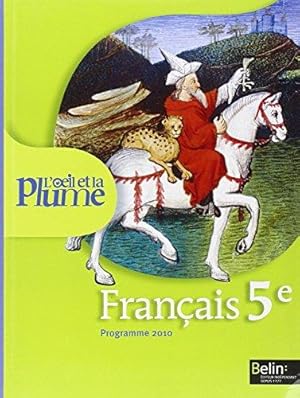 Français 5e L'oeil et la plume : Programme 2010