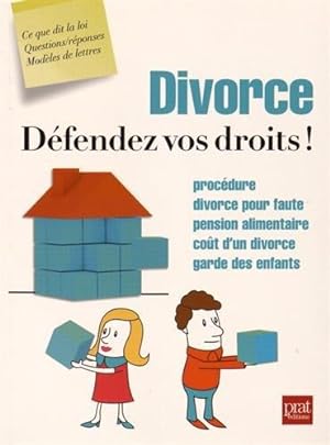 Divorce, défendez vos droits !