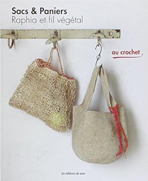 Sacs & paniers : Raphia et fil végétal au crochet