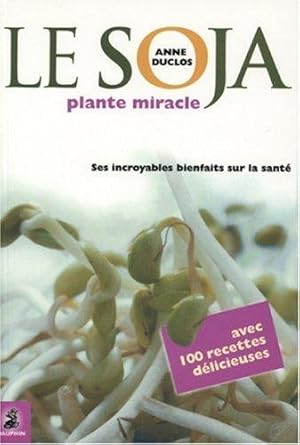 Le soja, plante miracle