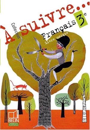 Français 3e : Livre unique