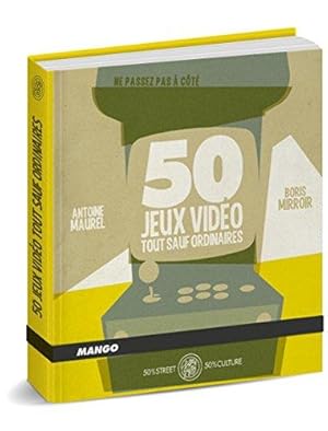 50 jeux vidéos tout sauf ordinaires