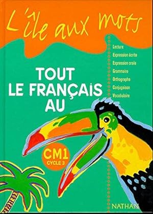 L'île aux mots, tout le français, CM1. Livre de l'élève