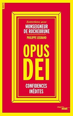 Opus Dei, confidences inédites