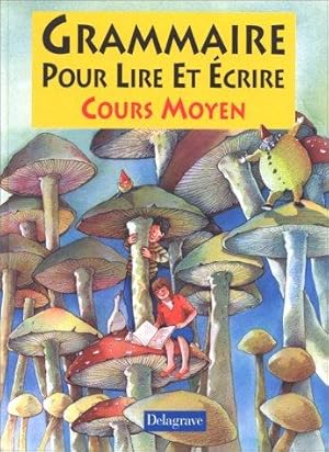 Grammaire pour lire et écrire : Français, CM (Livre de l'élève)