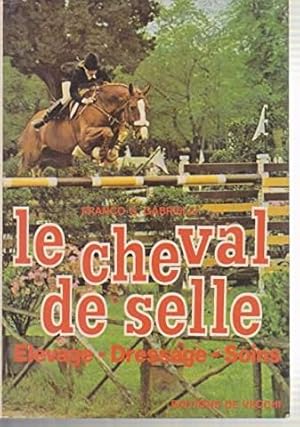 LE CHEVAL DE SELLE - ELEVAGE-DRESSAGE-SOINS