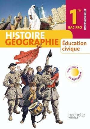 Histoire Géographie Education civique 1re Bac Pro - Livre élève Grand format - Ed.2010