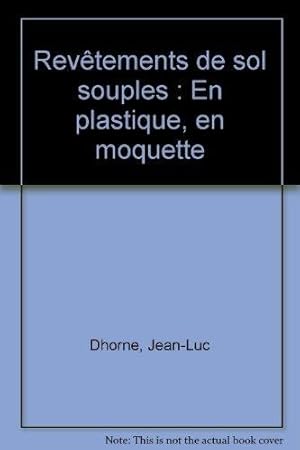 Revêtements de sol souples : En plastique, en moquette